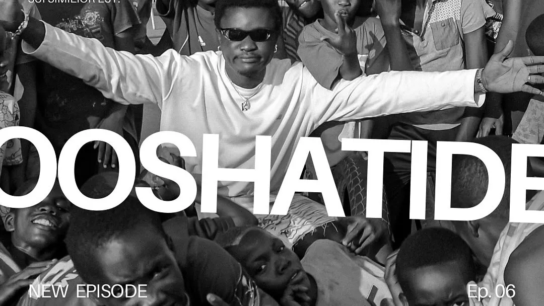 Episode 6: OOSHATIDE by OOSHA