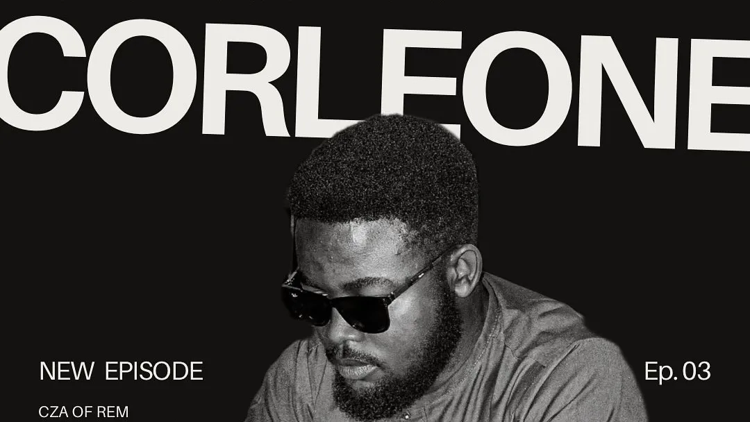 Episode 3: CORLEONE by CZA OF REM