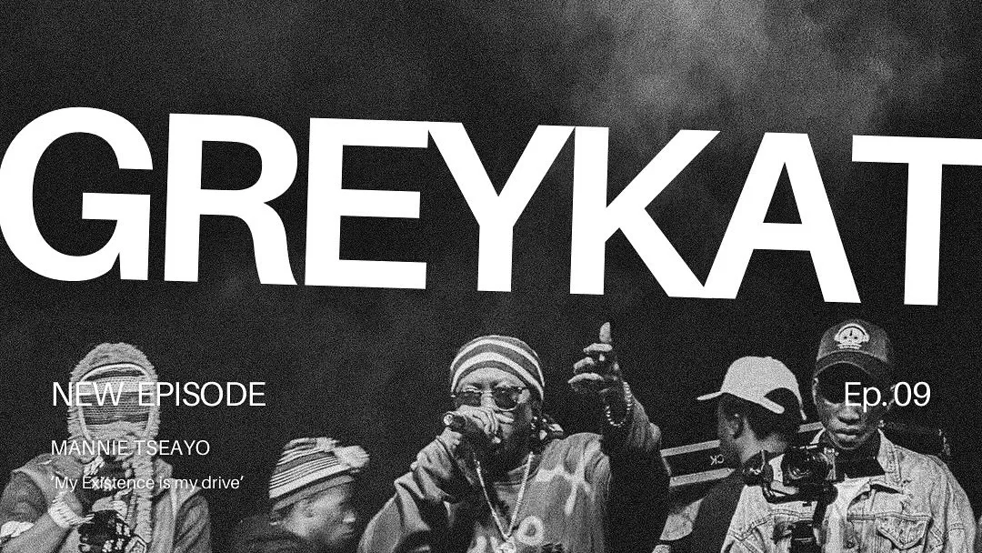 Episode 9: GREYKAT by MANNIE TSEAYO